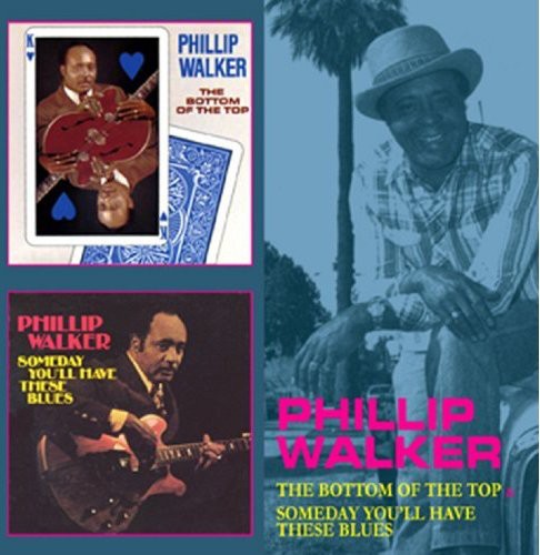 Phillip Walker: Bottom of the Top / Someday You'll Have These - Record