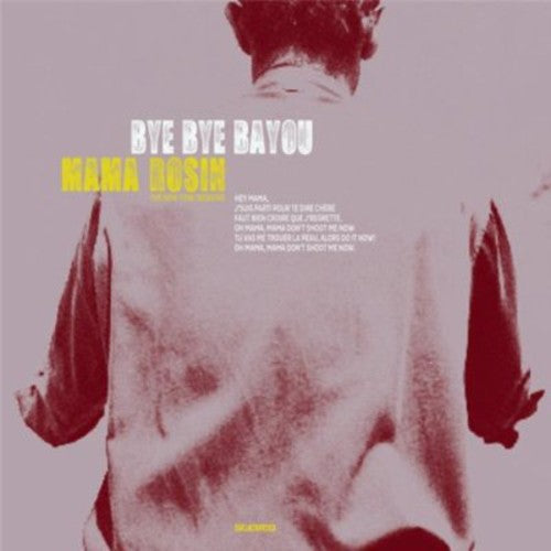 Mama Rosin: Bye Bye Bayou - Record