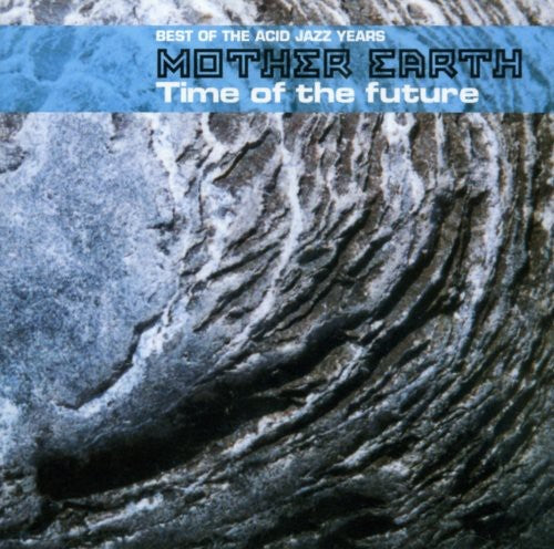 Mother Earth: Time Of The Future - CD