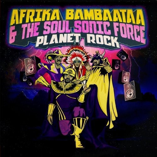 Afrika Bambaataa & the Soul Sonic Force: Planet Rock - Record