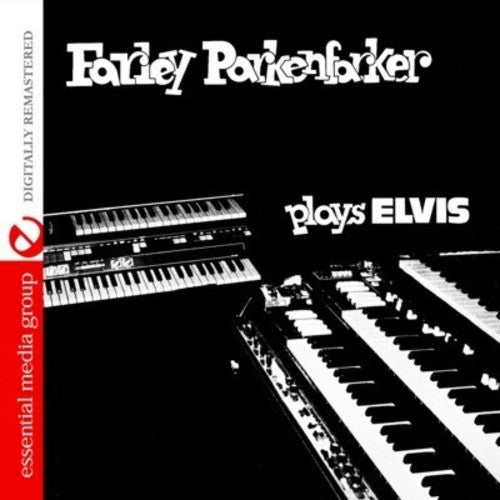 Farley Parkenfarker: Farley Parkenfarker Plays Elvis - CD