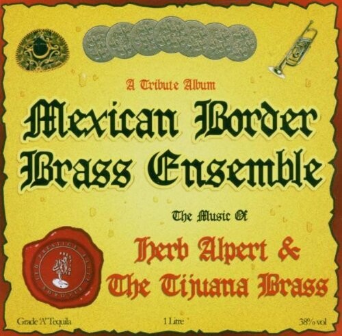 Mexican Border Brass Ensemble: Music Of Herb Alpert & Tijuana Brass - CD