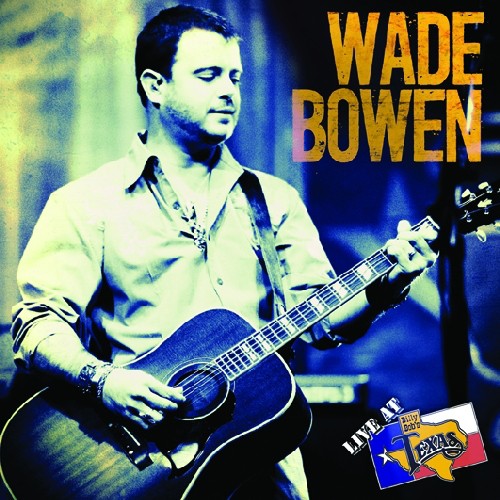 Wade Bowen: Live at Billy Bob's Texas - Record