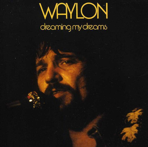 Waylon Jennings: Dreaming My Dreams - Record