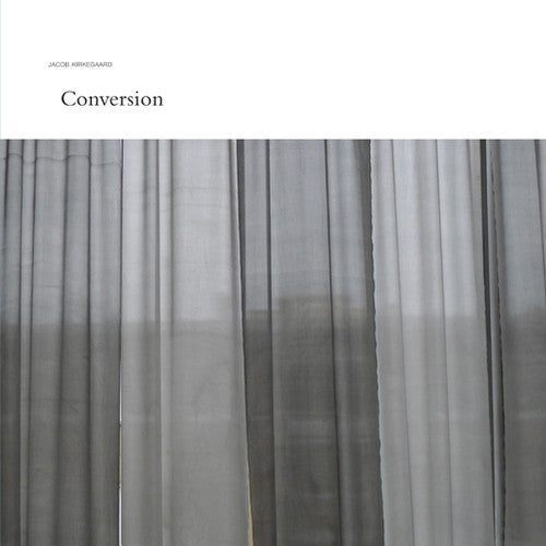 Jacob Kirkegaard: Conversion - Record