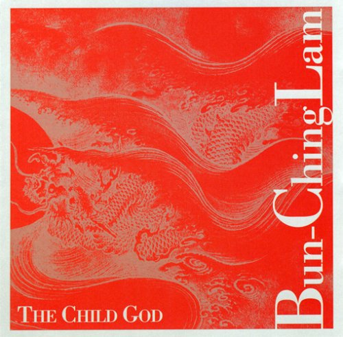 Bun-Ching Lam: Child God - Record