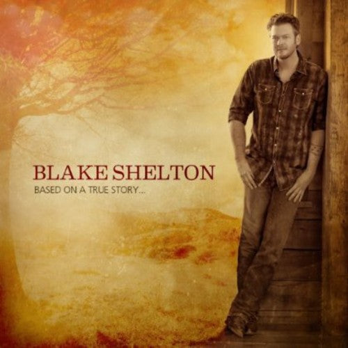 Blake Shelton: Based on a True Story - Record
