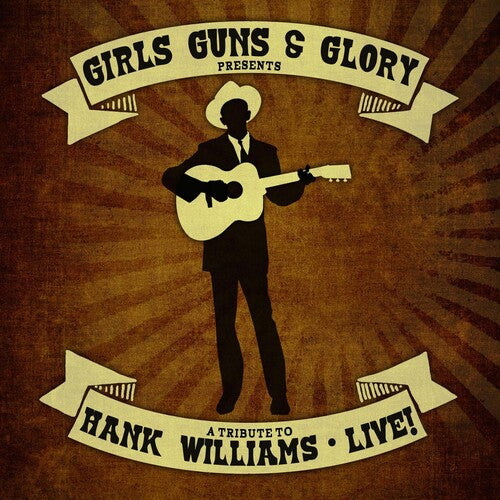Girls Guns & Glory: Tribute to Hank Williams Live - Record