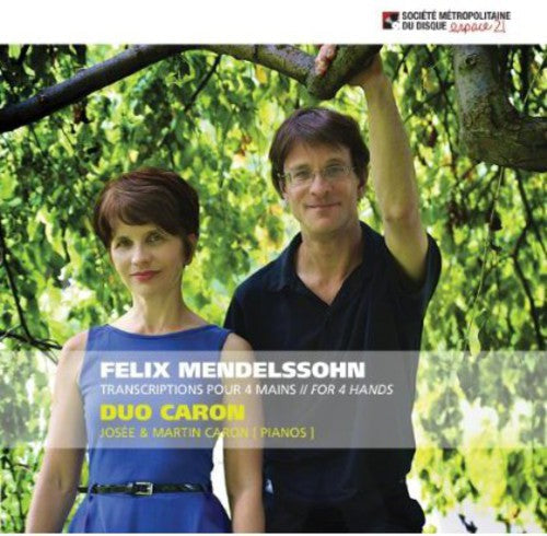 Duo Caron: Felix Mendelssohn: Transcriptions Pour Piano 4 Mains (For 4 Hands) - Record