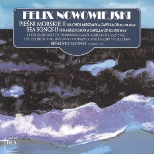 Nowowiejski / Choir of the University of Warmia: Sea Songs for Mixed Choir 2 - Record