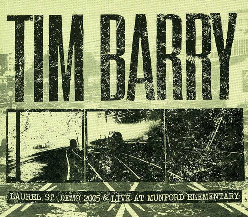 Tim Barry: Laurel St. Demo 2005 & Live at Munford Elementary - Record