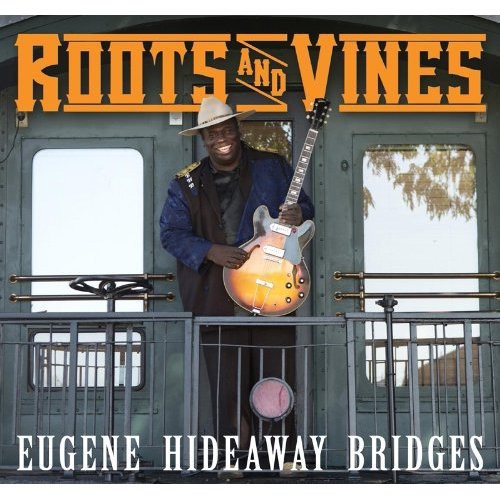 Eugene Bridges Hideaway: Roots and Vines - Record