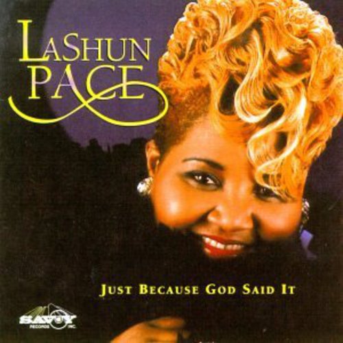 LaShun Pace: Just Because God Said It - Record