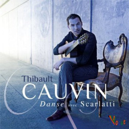 Thibault Cauvin: Danse Avec Scarlatti - Record