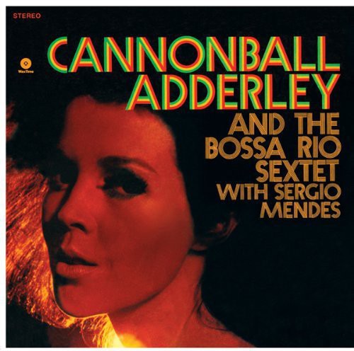 Cannonball Adderley: And the Bossa Rio Sextet with Sergio Mendes - VINYL