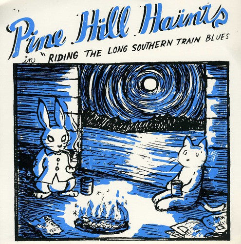 Pine Hill Haints- Riding the Long Southern Train Blues { VINYL LP }