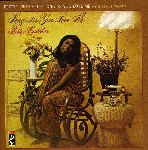 Bettye Crutcher: Long As You Love Me - CD