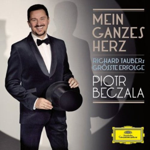 Piotr Beczala: Mein Ganzes Herz Richard Taubers Grosste Erfolge - Record