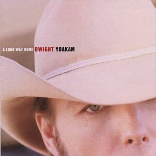 Dwight Yoakam: Long Way Home - Record