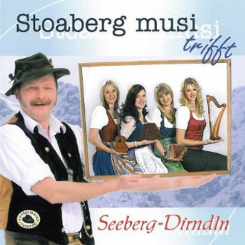 Stoaberg Musi 5: Seeberg Dir Stoaberg Musi Trifft Seeberg Dirndln - Record