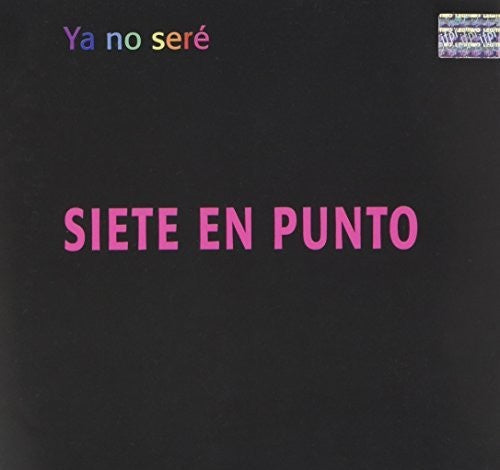 Siete En Punto: Ya No Sere - CD
