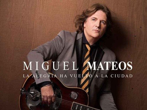 Miguel Mateos: La Alegria Ha Vuelto a la Ciudad - CD