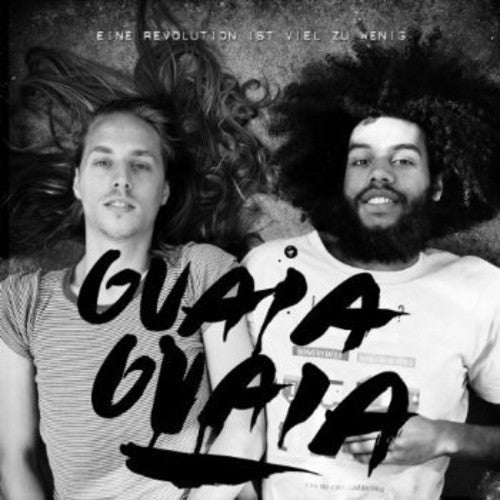 Guaia Guaia: Eine Revolution Ist Viel Zu Wenig - Record