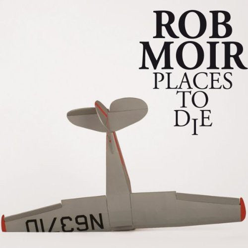 Rob Moir: Places to Die - Record