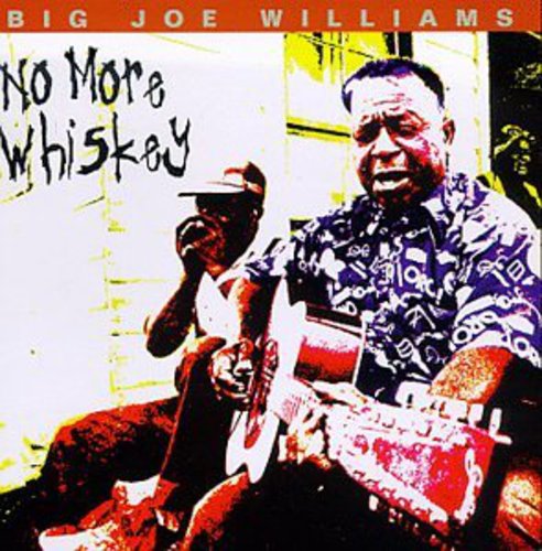 Big Joe Williams: No More Whiskey - Record