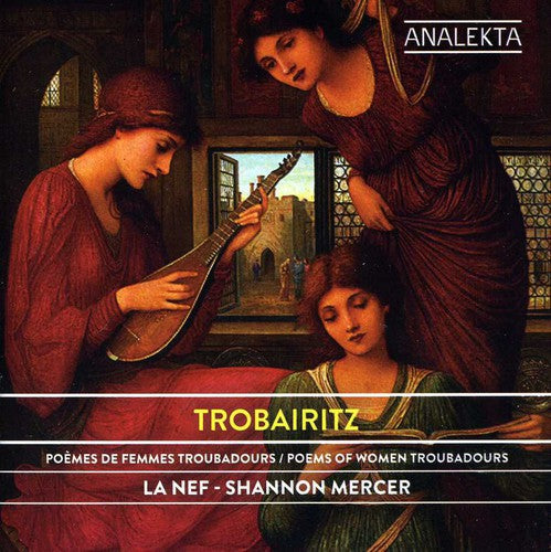 Shannon Mercer & La Nef: Trobairitz: Poems of Women Troubadours - Record
