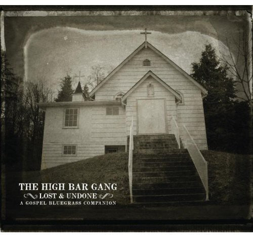 The High Bar Gang: Lost and Undone - Record