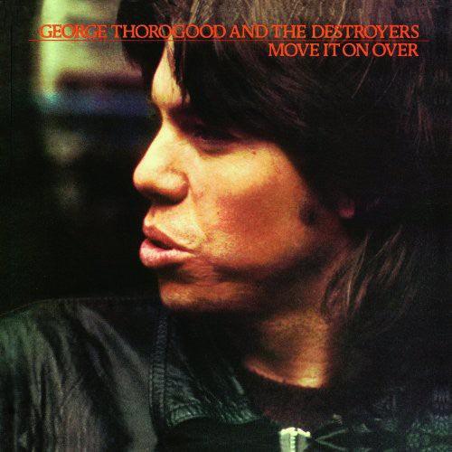 George Thorogood- Move It on Over { VINYL LP }