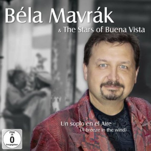 Béla Mavrák: The Stars Of Buena Vista: Un Soplo En El Aire - CD