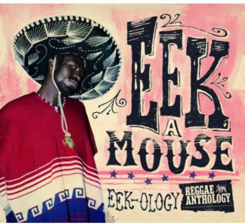Eek-A-Mouse: Reggae Anthology Eek-Ology - CD