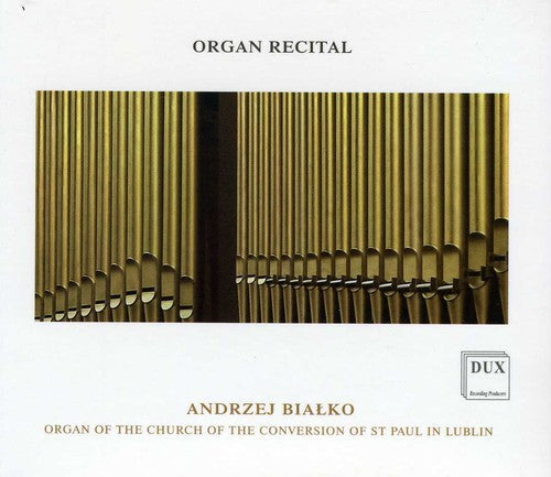 Andrzej Bialko: Organ Recital - Record