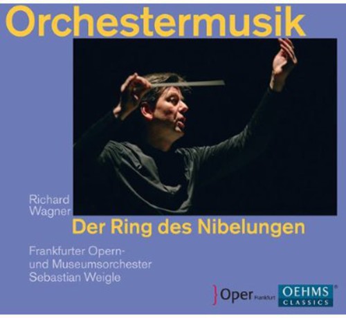 Sebastian Weigle: Orchestral Music from the Ring of the Nibelung - Record