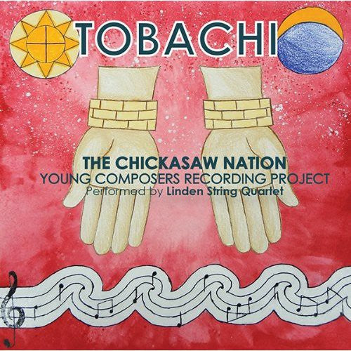 Linden String Quartet: Tobachi: Chicksaw Nation Young Composers Recording - Record