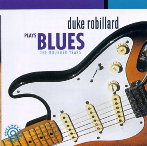 Duke Robillard: Plays Blues: Rounder Years - Record