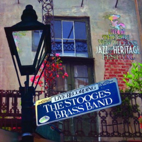 Stooges Brass Band: Live at Jazzfest 2013 - CD