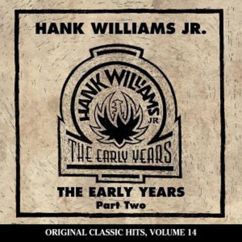 Hank Williams Jr.: Early Years 2 (Original Classic Hits 14) - Record