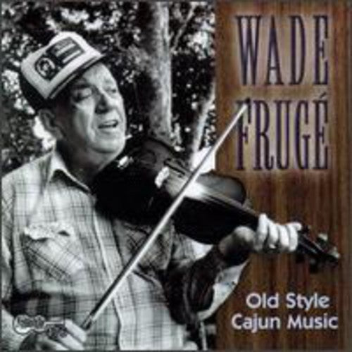 Wade Frugé: Old Style Cajun Music - Record
