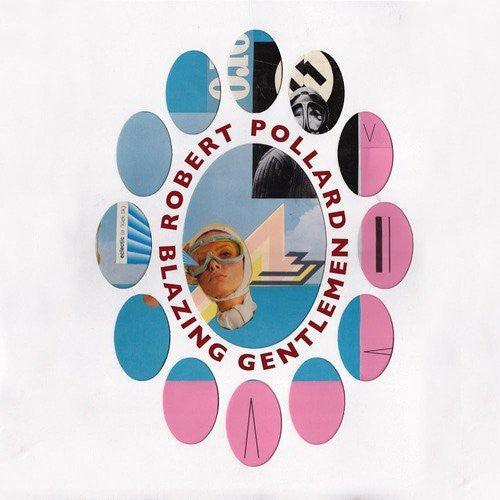 Robert Pollard- Blazing Gentlemen { VINYL LP }