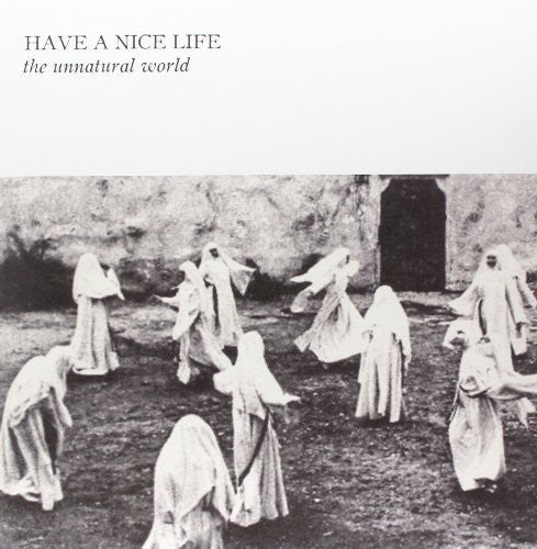 Have A Nice Life- Unnatural World { VINYL LP }