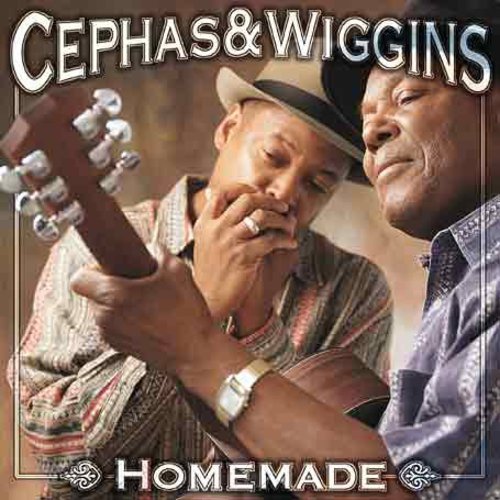 Cephas & Wiggins: Homemade - Record