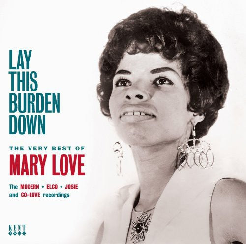 Mary Love: Lay This Burden Down: Very Best of Mary Love - CD