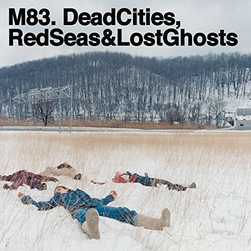 M83: Dead Cities Red Seas & Lost Ghosts - Record