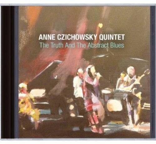 Anne Czichowsky: Truth & the Abstract Blues - CD