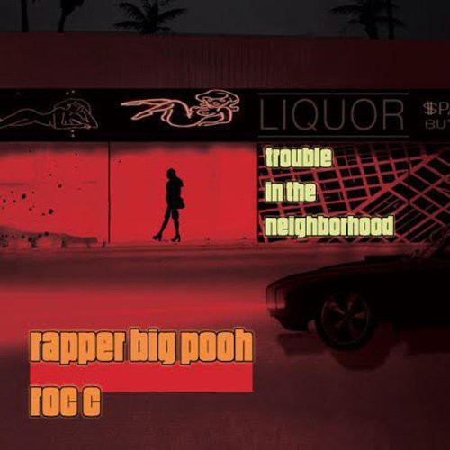 Rapper Big Pooh & Roc C: Trouble in the Neighboorhood - Record
