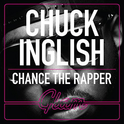 Chuck Inglish: Convertibles (Featuring Chance the Rapper) - Record