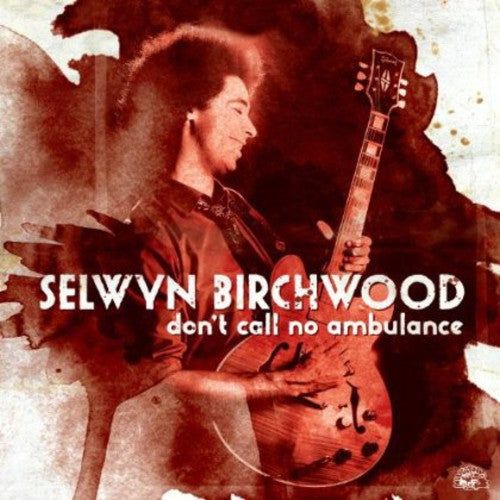 Selwyn Birchwood: Don't Call No Ambulance - Record